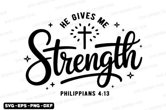 He Gives Me Strength PNG & SVG: T-Shirt Designs
