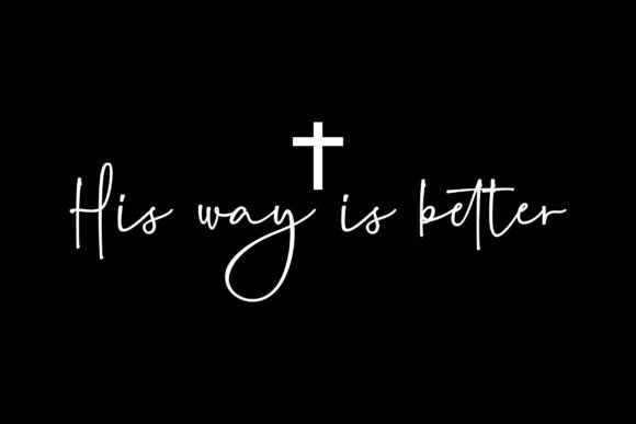 His Way is Better Christian SVG Jesus T-Shirt Designs