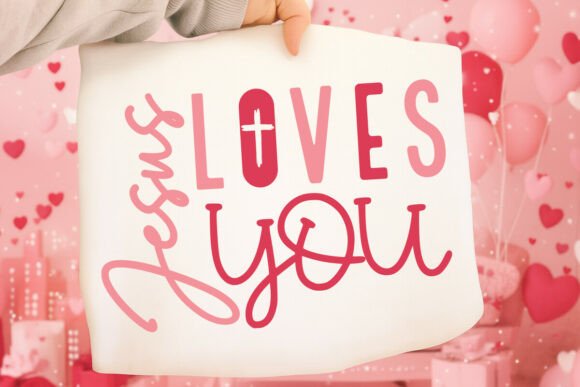 Jesus Loves You SVG, Jesus Valentine SVG T-Shirt Designs