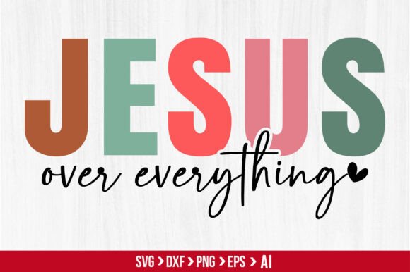 Jesus over Everything T-Shirt Designs