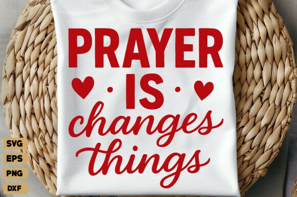 Prayer Changes Things SVG & PNG for T-Shirt Designs