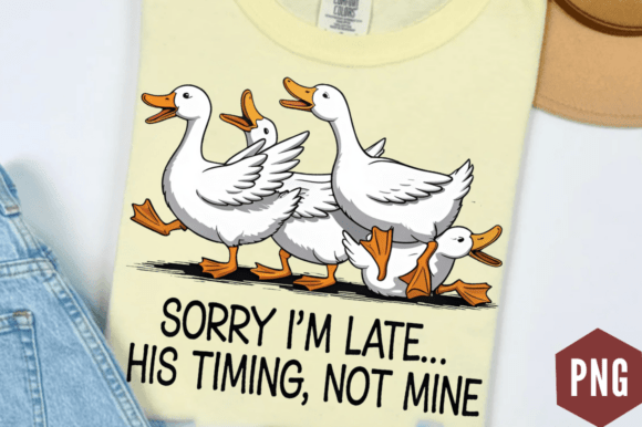 Sorry I’m Late His Timing PNG, Christian T-Shirt Designs